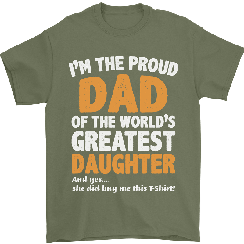 Proud World's Greatest Daughter Fathers Day Mens T-Shirt Cotton Gildan Military Green