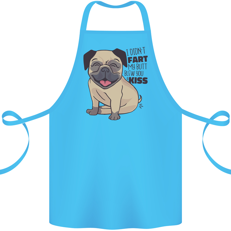 Pug I Didn't Fart My Butt Blew You a Kiss Cotton Apron 100% Organic Turquoise