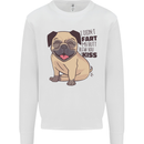 Pug I Didn't Fart My Butt Blew You a Kiss Kids Sweatshirt Jumper White