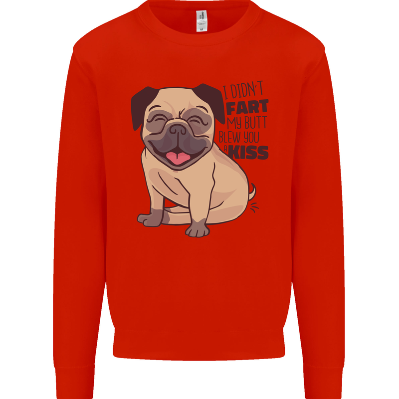 Pug I Didn't Fart My Butt Blew You a Kiss Mens Sweatshirt Jumper Bright Red