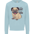 Pug I Didn't Fart My Butt Blew You a Kiss Mens Sweatshirt Jumper Light Blue