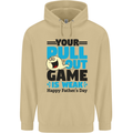 Pull Out Game Funny Offensive Fathers Day Mens 80% Cotton Hoodie Sand