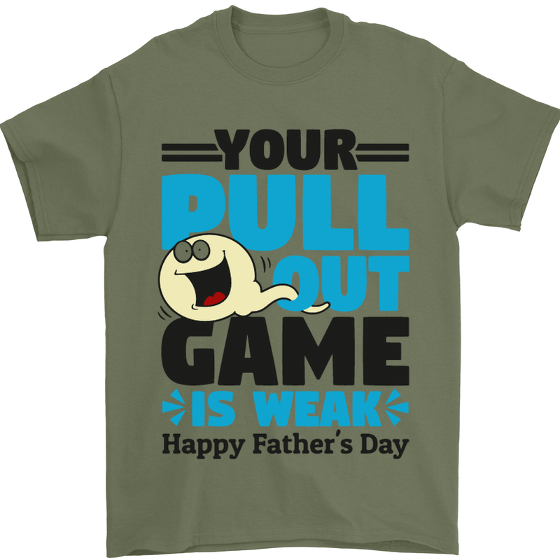 Pull Out Game Funny Offensive Fathers Day Mens T-Shirt Cotton Gildan Military Green