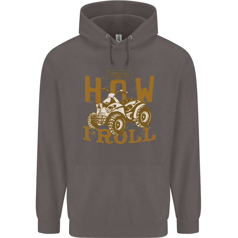 Quad Bike How I Roll Mens 80% Cotton Hoodie Charcoal