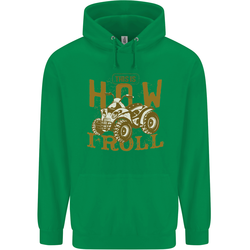 Quad Bike How I Roll Mens 80% Cotton Hoodie Irish Green