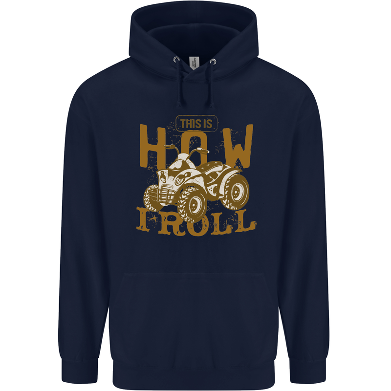 Quad Bike How I Roll Mens 80% Cotton Hoodie Navy Blue