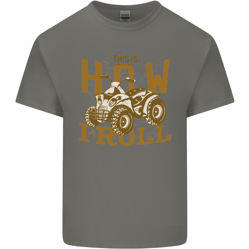 Quad Bike How I Roll Mens Cotton T-Shirt Tee Top Charcoal