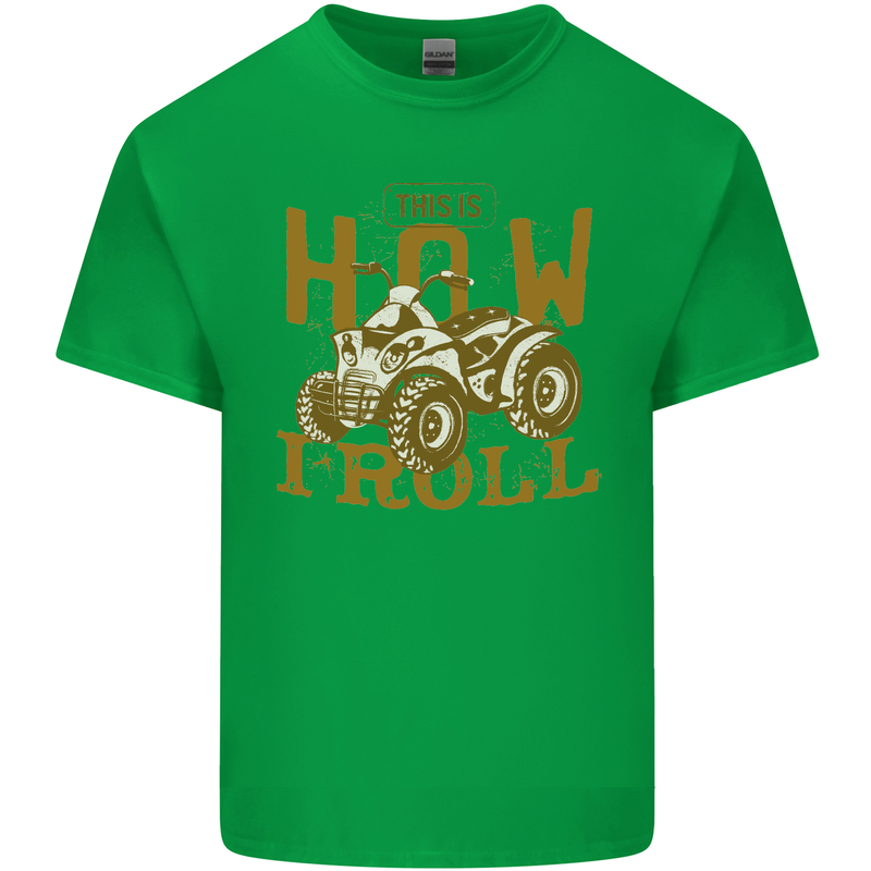 Quad Bike How I Roll Mens Cotton T-Shirt Tee Top Irish Green