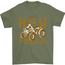 Quad Bike How I Roll Mens T-Shirt 100% Cotton Military Green