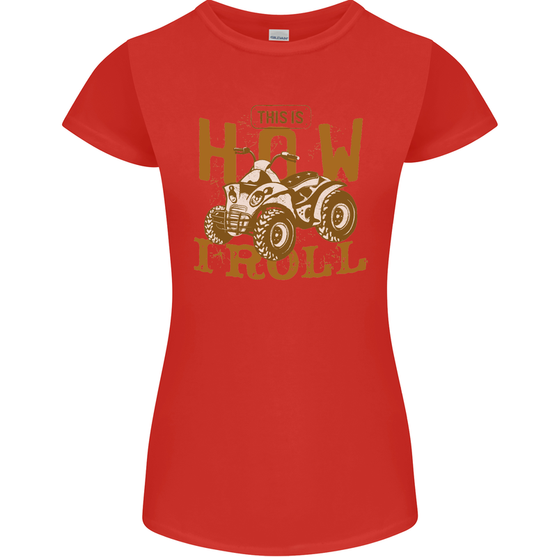 Quad Bike How I Roll Womens Petite Cut T-Shirt Red