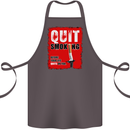 Quit Smoking Before Your Life Quits on You Cotton Apron 100% Organic Dark Grey