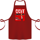 Quit Smoking Before Your Life Quits on You Cotton Apron 100% Organic Maroon