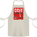 Quit Smoking Before Your Life Quits on You Cotton Apron 100% Organic Natural