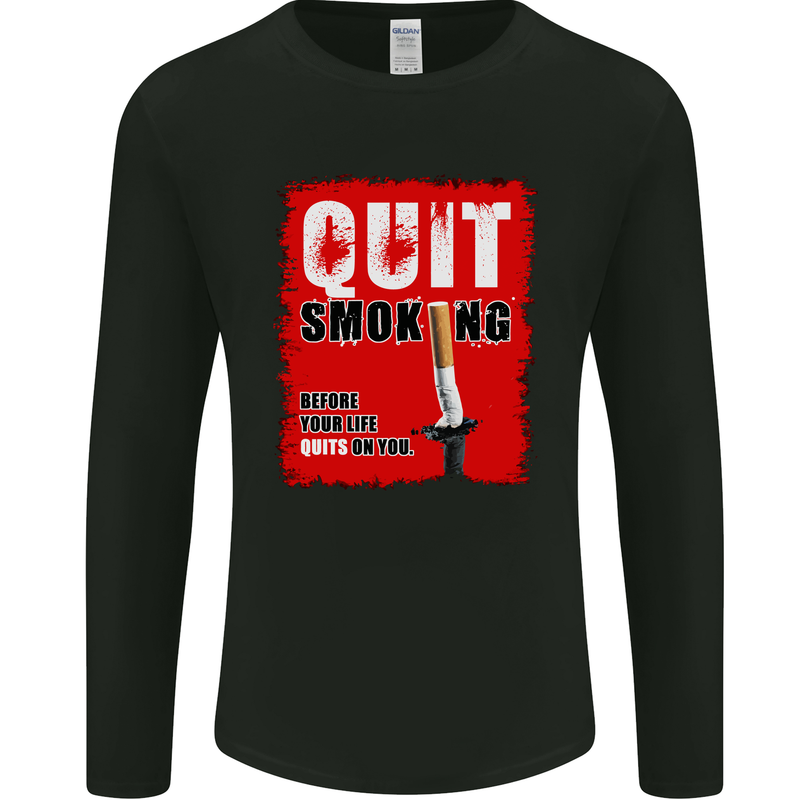 Quit Smoking Before Your Life Quits on You Mens Long Sleeve T-Shirt Black