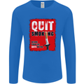 Quit Smoking Before Your Life Quits on You Mens Long Sleeve T-Shirt Royal Blue