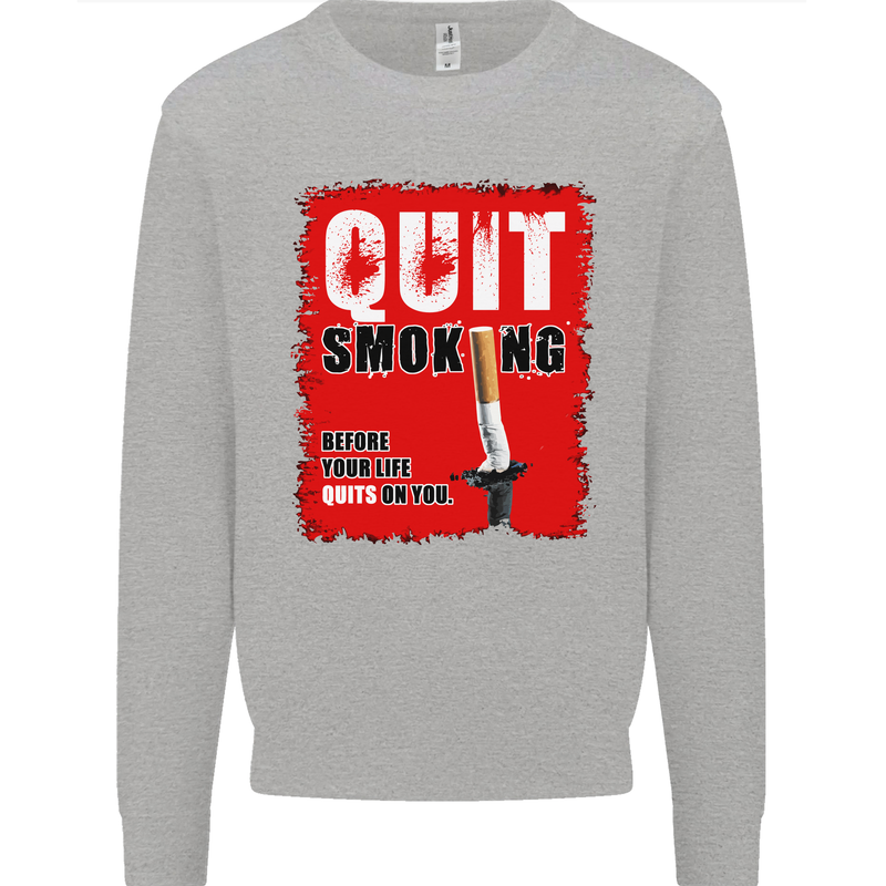 Quit Smoking Before Your Life Quits on You Mens Sweatshirt Jumper Sports Grey