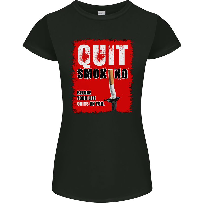 Quit Smoking Before Your Life Quits on You Womens Petite Cut T-Shirt Black