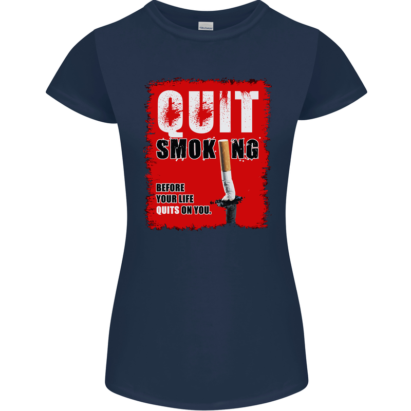Quit Smoking Before Your Life Quits on You Womens Petite Cut T-Shirt Navy Blue