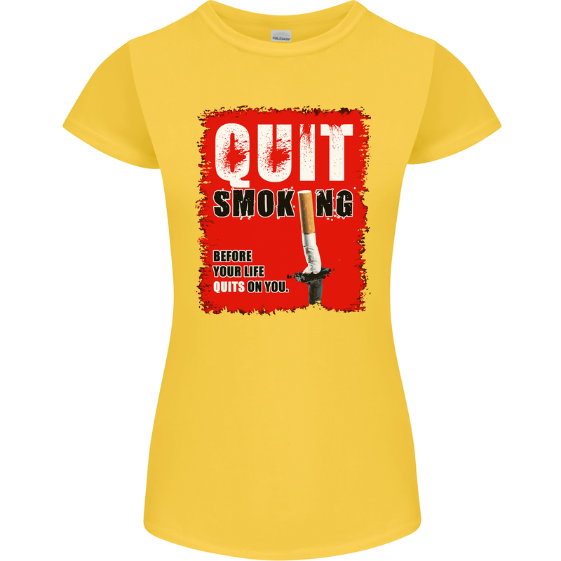 Quit Smoking Before Your Life Quits on You Womens Petite Cut T-Shirt Yellow