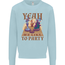 RPG Yeah We Like to Party Role Playing Game Mens Sweatshirt Jumper Light Blue