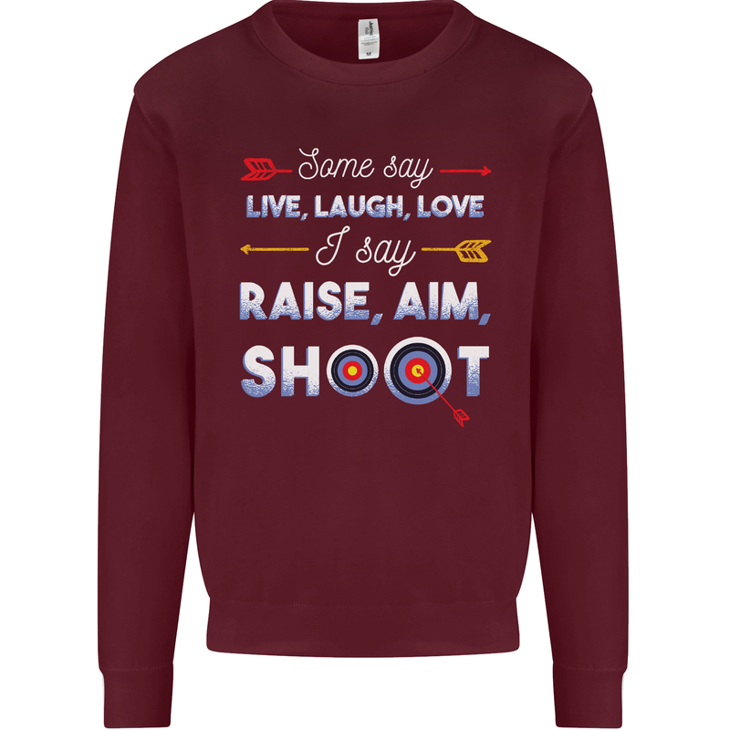 Raise Aim Shoot Funny Archery Archer Mens Sweatshirt Jumper Maroon