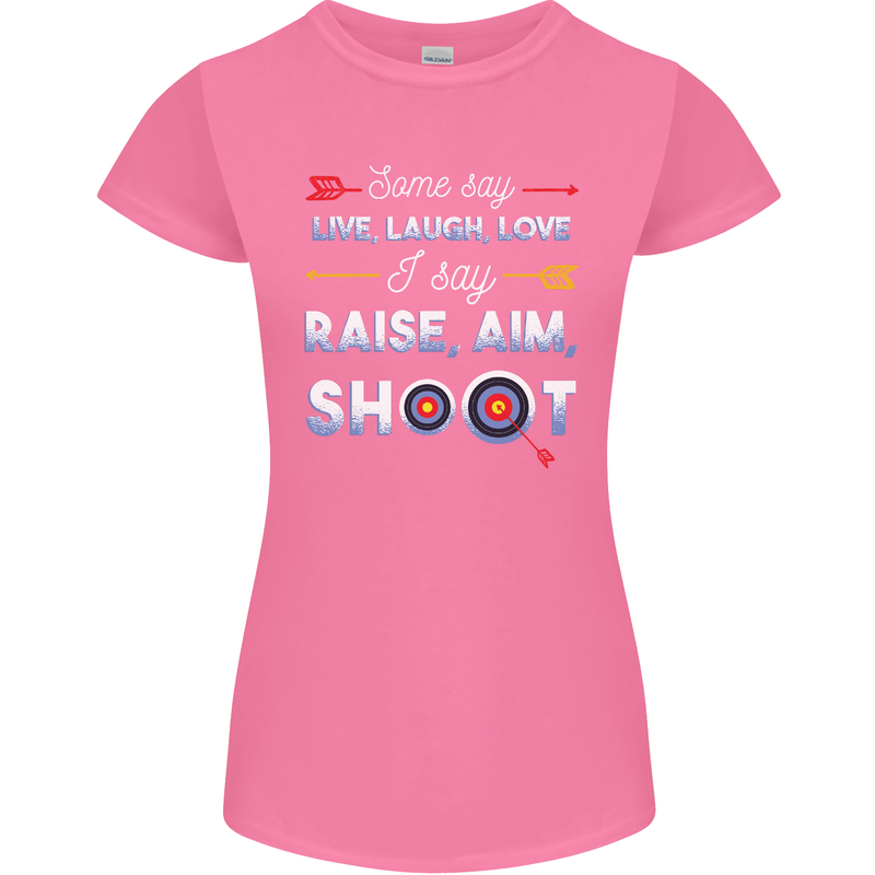 Raise Aim Shoot Funny Archery Archer Womens Petite Cut T-Shirt Azalea