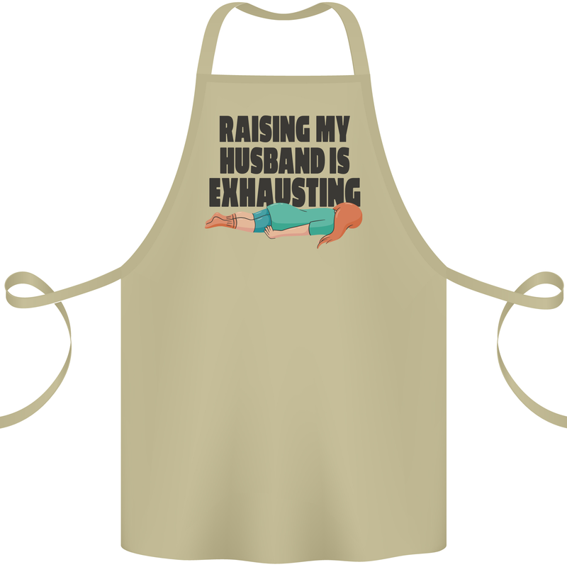 Raising My Husband Is Exhausting Cotton Apron 100% Organic Khaki