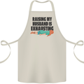Raising My Husband Is Exhausting Cotton Apron 100% Organic Natural