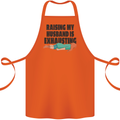 Raising My Husband Is Exhausting Cotton Apron 100% Organic Orange