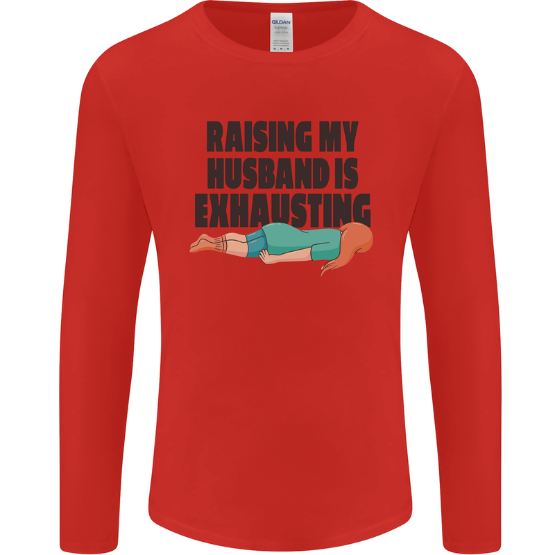 Raising My Husband Is Exhausting Mens Long Sleeve T-Shirt Red