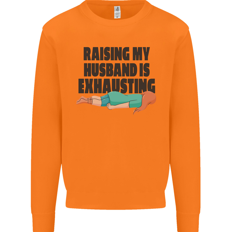Raising My Husband Is Exhausting Mens Sweatshirt Jumper Orange