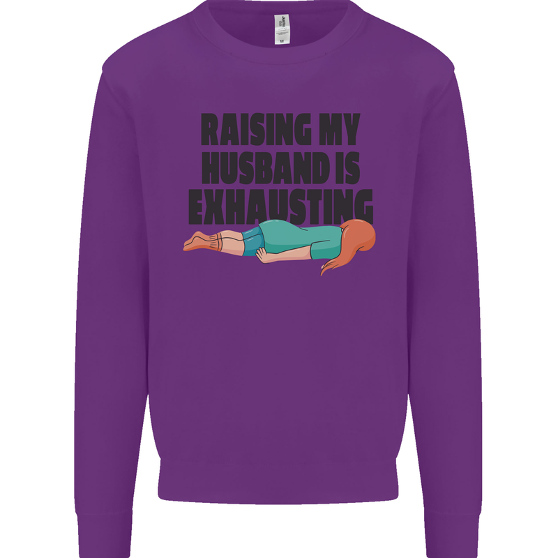 Raising My Husband Is Exhausting Mens Sweatshirt Jumper Purple