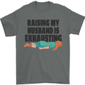 Raising My Husband Is Exhausting Mens T-Shirt Cotton Gildan Charcoal