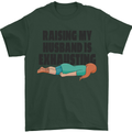 Raising My Husband Is Exhausting Mens T-Shirt Cotton Gildan Forest Green