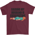Raising My Husband Is Exhausting Mens T-Shirt Cotton Gildan Maroon