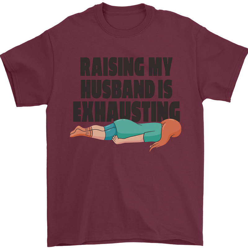Raising My Husband Is Exhausting Mens T-Shirt Cotton Gildan Maroon