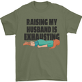 Raising My Husband Is Exhausting Mens T-Shirt Cotton Gildan Military Green