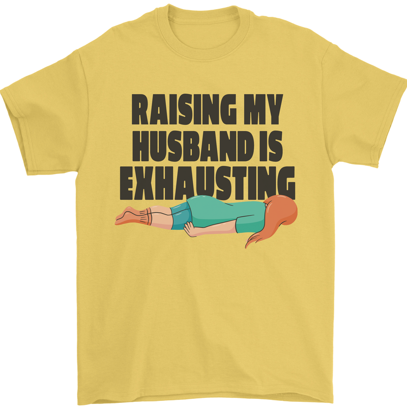 Raising My Husband Is Exhausting Mens T-Shirt Cotton Gildan Yellow