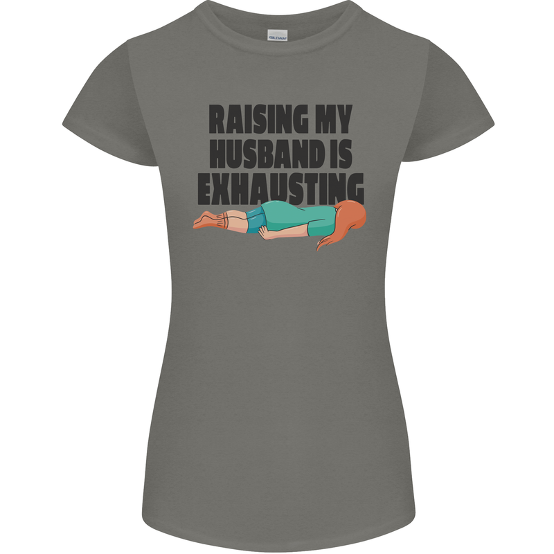Raising My Husband Is Exhausting Womens Petite Cut T-Shirt Charcoal