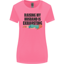 Raising My Husband Is Exhausting Womens Wider Cut T-Shirt Azalea