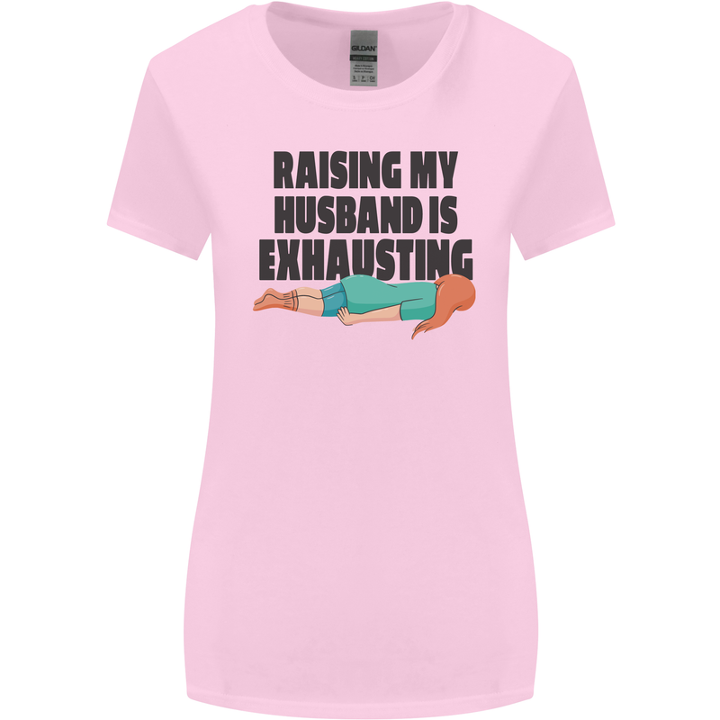 Raising My Husband Is Exhausting Womens Wider Cut T-Shirt Light Pink