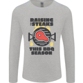 Raising the Steaks Funny BBQ Grill Mens Long Sleeve T-Shirt Sports Grey