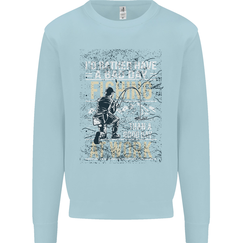 Rather a Bad Day Fishing Funny Fisherman Mens Sweatshirt Jumper Light Blue