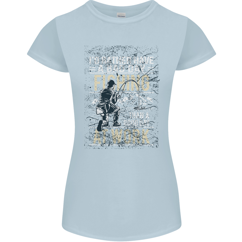 Rather a Bad Day Fishing Funny Fisherman Womens Petite Cut T-Shirt Light Blue