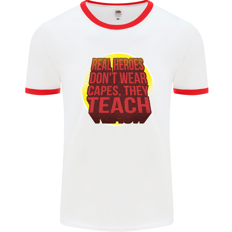 Teachers Don't Wear Capes Funny Teaching Mens White Ringer T-Shirt White/Red