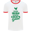 Irish Even My Cock's Green St Patricks Day Mens White Ringer T-Shirt White/Red