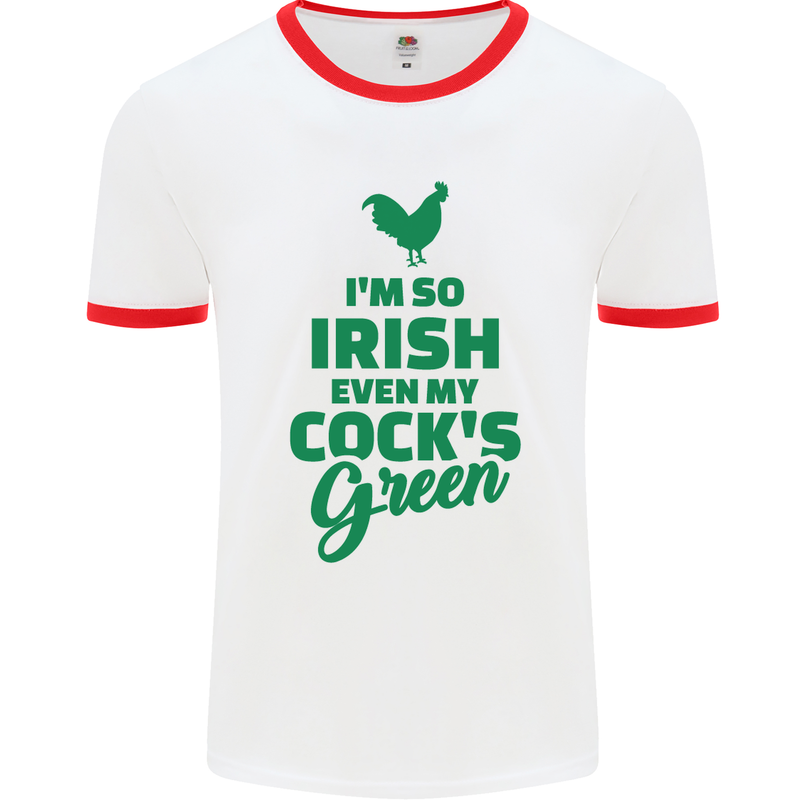 Irish Even My Cock's Green St Patricks Day Mens White Ringer T-Shirt White/Red