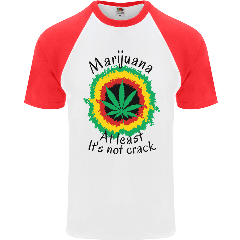 Marijuana at Least Its Not Crack Weed Mens S/S Baseball T-Shirt White/Red