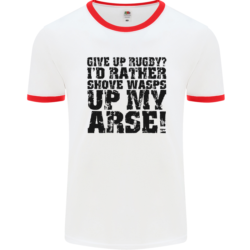 Give up Rugby? Union League Player Funny Mens White Ringer T-Shirt White/Red