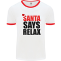 Christmas Santa Says Relax Funny Xmas Mens White Ringer T-Shirt White/Red